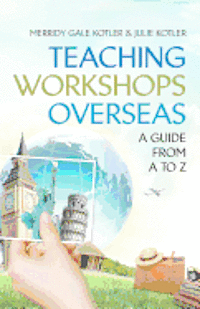 bokomslag Teaching Workshops Overseas: A Guide from A to Z