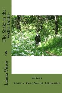 bokomslag The Snake in the Vodka Bottle: Life Stories from Post-Soviet Lithuania Twenty Years after the Collapse of Communism