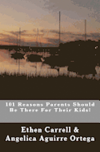 bokomslag 101 Reasons Parents Should Be There For Their Kids!