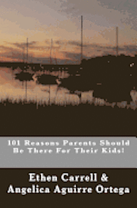 101 Reasons Parents Should Be There For Their Kids! 1