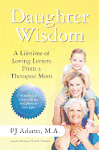 bokomslag Daughter Wisdom: A Lifetime of Loving Letters From A Therapist Mom