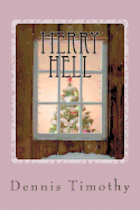 Dennis G. Timothy - Merry Hell, Häftad