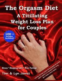 bokomslag The Orgasm Diet: A Titillating Weight Loss Plan for Couples