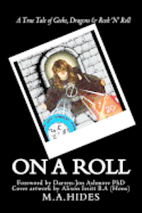 On A Roll: A True Tale of Geeks, Dragons & Rock 'N' Roll 1