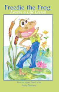 bokomslag Freedie the Frog, Learns a Life Lesson