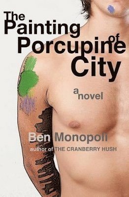 Ben Monopoli - Painting of Porcupine City, Häftad