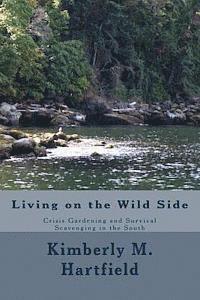 bokomslag Living on the Wild Side: Crisis Gardening and Survival Scavenging in the South