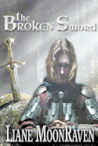 bokomslag The Broken Sword: A New King Arthur Legend Begins...