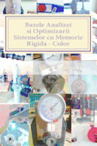 bokomslag Bazele Analizei si Optimizarii Sistemelor cu Memorie Rigida - Color: Curs si Aplicatii