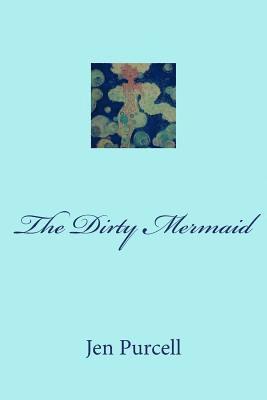 The Dirty Mermaid 1