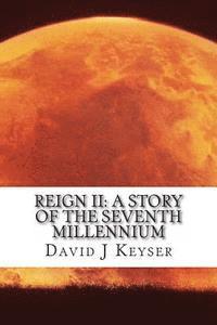 Reign II: A Story Of The Seventh Millennium 1