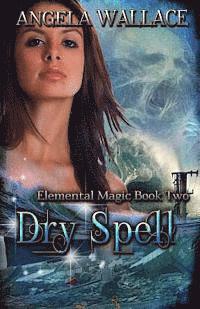 bokomslag Dry Spell: Elemental Magic Book Two