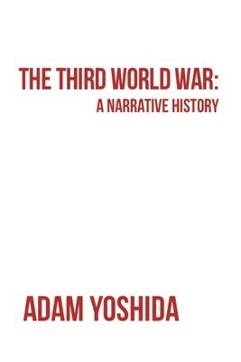 bokomslag The Third World War: A Narrative History