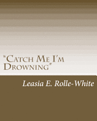 bokomslag "Catch Me I'm Drowning"