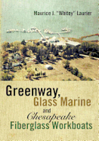 bokomslag Greenway, Glass Marine and Chesapeake Fiberglass Workboats