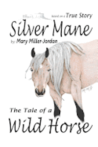 bokomslag Silver Mane TheTale of a Wild Horse