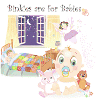 Binkies are for babies 1