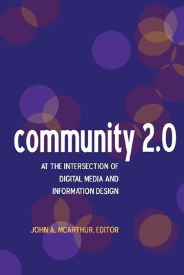 Community 2.0: At the intersection of digital media and information design 1