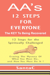 bokomslag A A's 12 Steps For Everyone: The KEY to Being Recovered