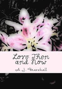 Love: Then and Now 1