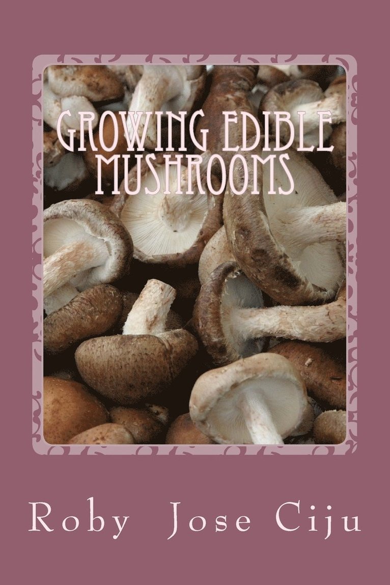 Growing Edible Mushrooms 1