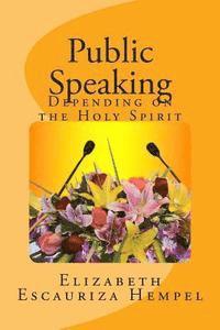 bokomslag Public Speaking, Depending On The Holy Spirit