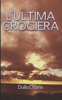 Duilio Chiarle - L'ultima crociera, Häftad