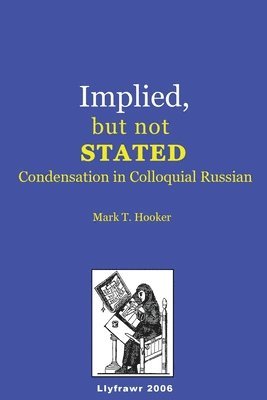 bokomslag Implied, but not Stated: Condensation in Colloquial Russian