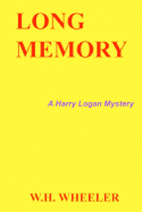 W. H. Wheeler - Long Memory: A Harry Logan Mystery, Häftad