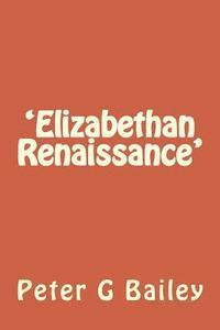 bokomslag 'Elizabethan Renaissance': Dreamland?