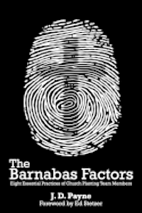 The Barnabas Factors: Eight Essential Practices of Church Planting Team Members