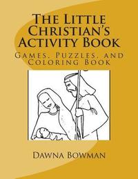 bokomslag The Little Christian's Activity Book: Games, Puzzles, and Coloring Book