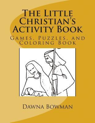 bokomslag The Little Christian's Activity Book: Games, Puzzles, and Coloring Book