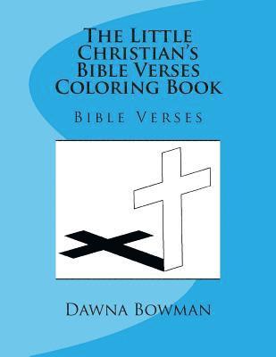 The Little Christian's Bible Verses Coloring Book: Bible Verses 1