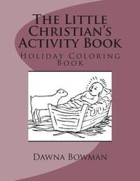 bokomslag The Little Christian's Activity Book: Holiday Coloring Book
