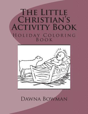 The Little Christian's Activity Book: Holiday Coloring Book