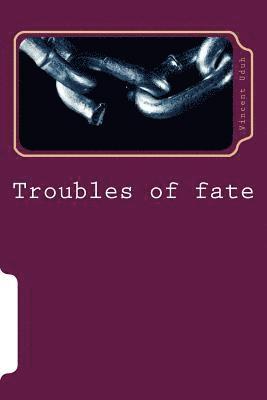 Troubles of fate 1