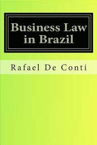 bokomslag Business Law in Brazil: Tax, Finances, Corporate, Mineral, Visa, Arbitrarion, Advanced Law Practice