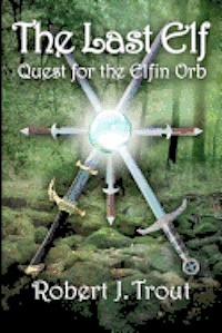 bokomslag The Last Elf: Quest for the Elfin Orb