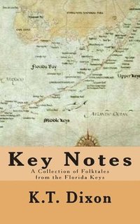 bokomslag Key Notes: A Collection of Folk Tales from the Florida Keys