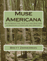 bokomslag Muse Americana: An Introduction to Style and Rhetoric in American Literature and Oratory