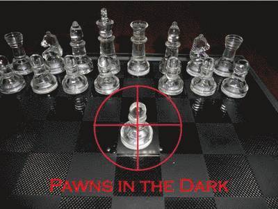 Pawns in the Dark 1