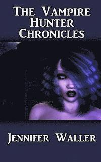 bokomslag The Vampire Hunter Chronicles
