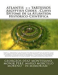 bokomslag ATLANTIS . TARTESSOS. Aegyptius Codex . Clavis . Epítome de la Atlántida Histórico-Científica . LA ATLÁNTIDA DE ESPAÑA.: LA ATLÁNTIDA DE ESPAÑA. UNA C