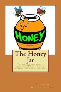 The Honey Jar: Tips and tools for couples seeking ways to honest, authentic communication which may bring them back to true love. 1