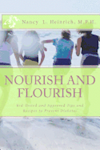 bokomslag Nourish and Flourish: Kid-Tested and Approved Tips and Recipes to Prevent Diabetes