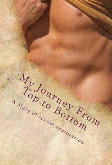 bokomslag My Journey From Top to Bottom: A diary of sexual exploration