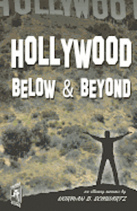 Norman B. Schwartz - HOLLYWOOD Below & Beyond: an illusory memoir, Häftad