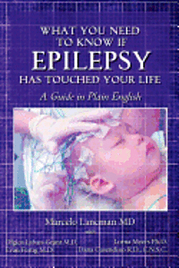 bokomslag What you need to know if epilepsy has touched your life: a guide in plain English