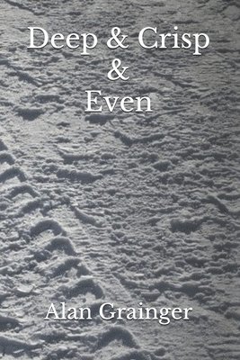 Alan Grainger - Deep & Crisp & Even, Häftad